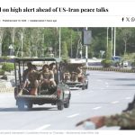 Islamabad Bolsters Security for Crucial Iran-US Talks